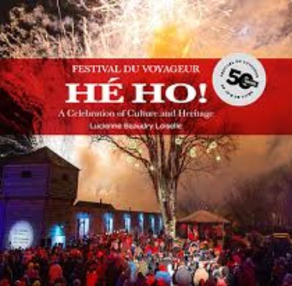 Festival du Voyageur HÉHO!: A Celebration of Culture and Heritage by Lucienne Beaudry Loiselle